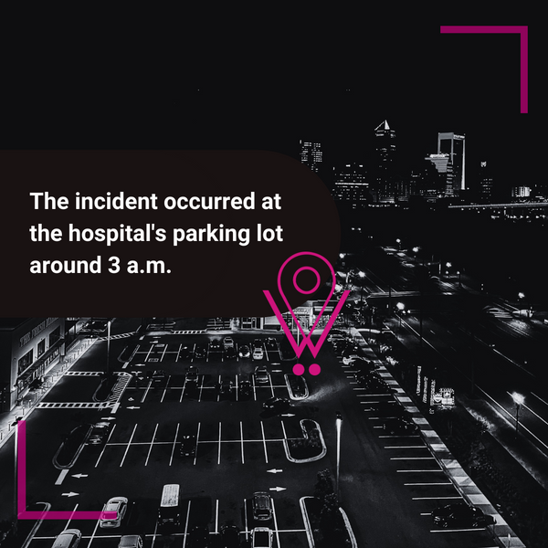 The incident took place at the parking lot of the hospital