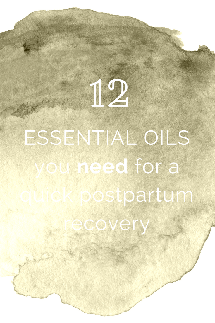 12 essential oils for postpartum recovery and healing