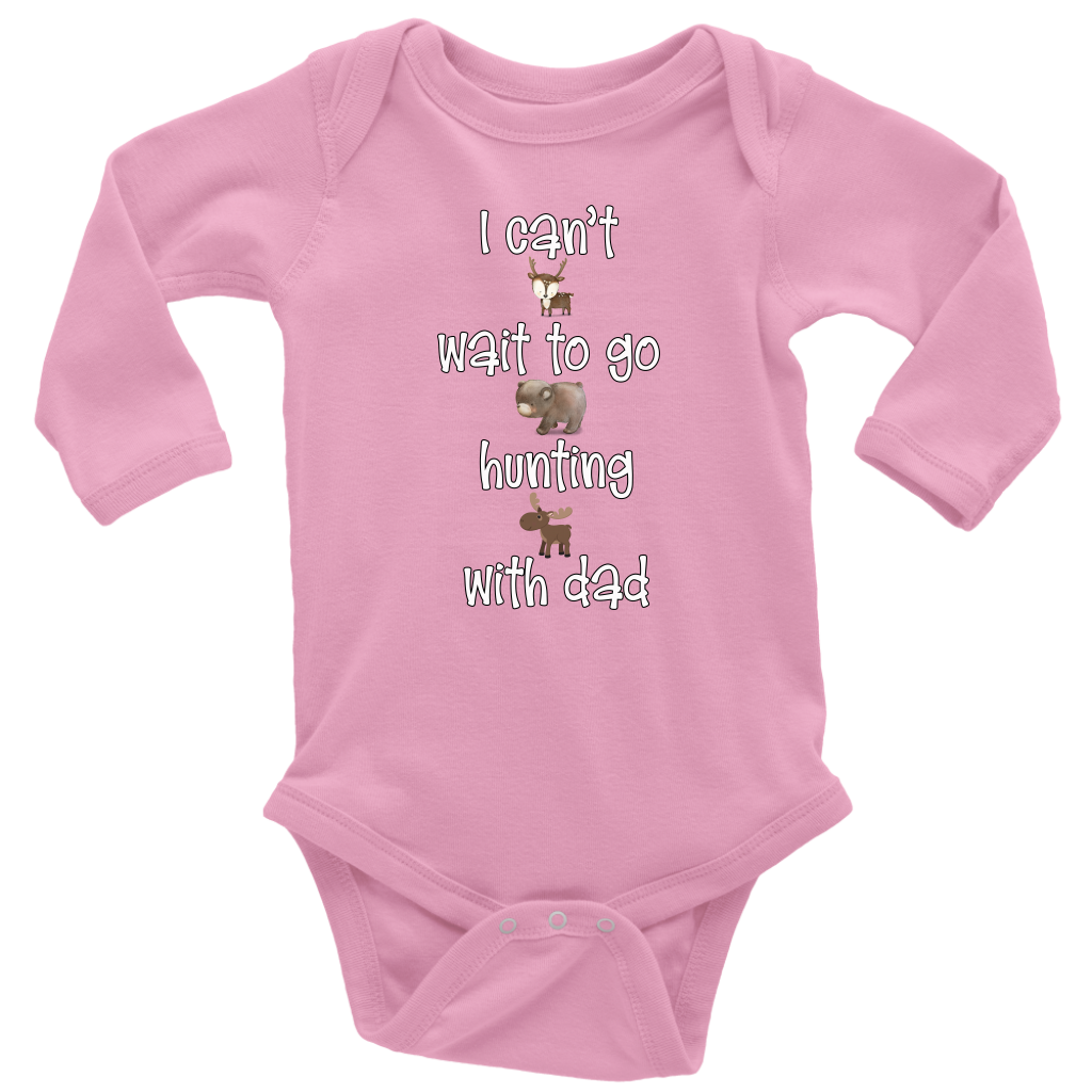 I can't Wait To Go Hunting With Dad Baby Bodysuits