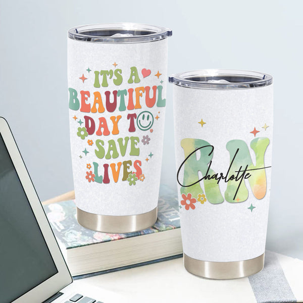 “It's A Beautiful Day To Save Lives” Nurse Fat Tumbler