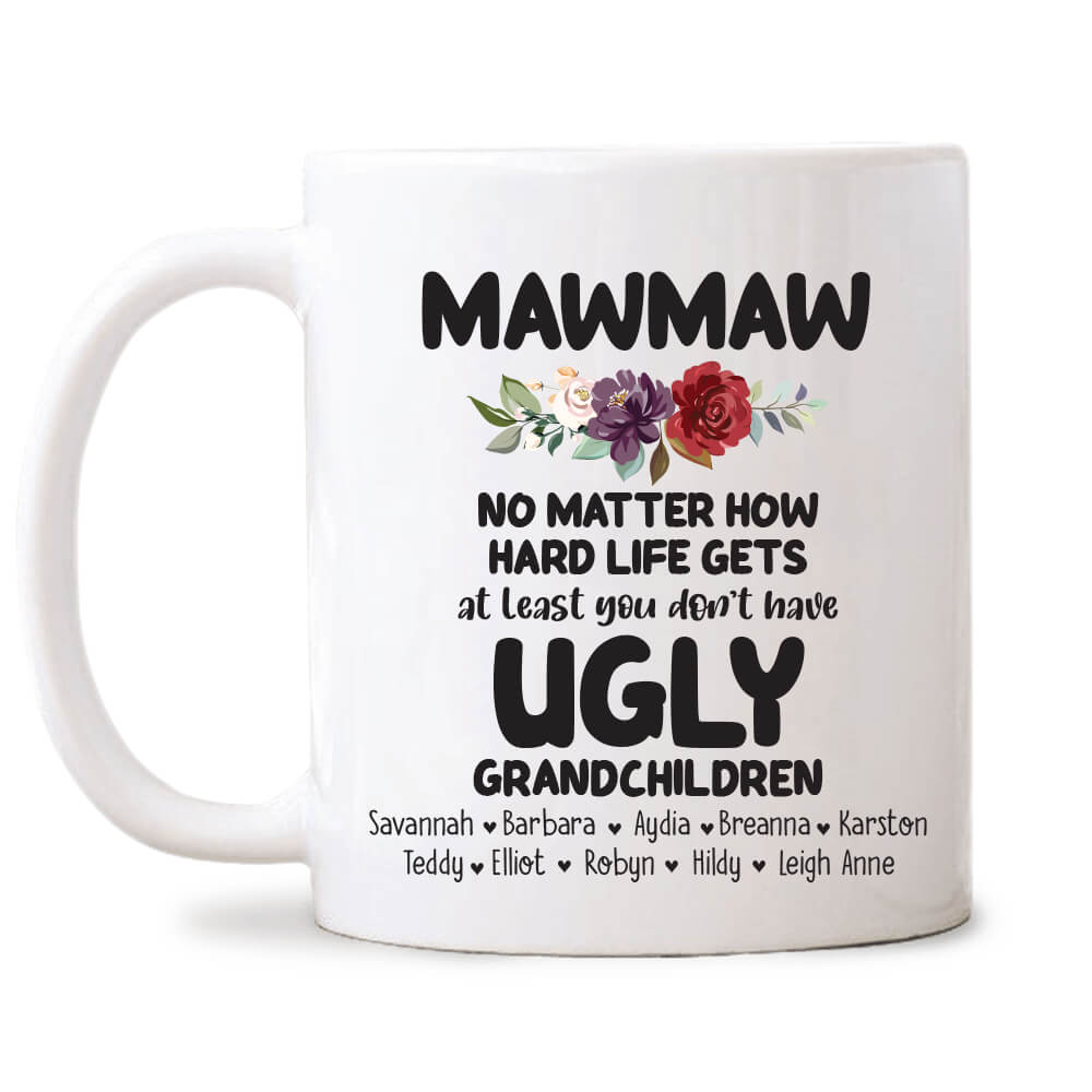 Mom At Least You Don't Have Ugly Children Coffee Mug Funny Gifts