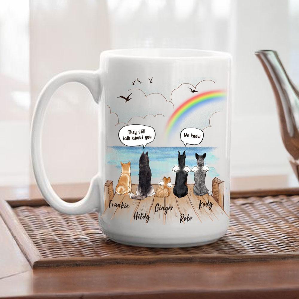 Custom Dog Memorial Mug: They Still Talk about You | Unifury - Unifury