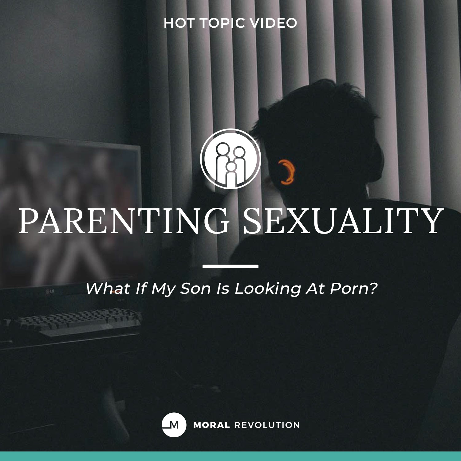 Hot Topic Porn - Hot Topic: What If My Son Is Looking At Porn? â€“ Moral Revolution