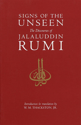 'Signs of the Unseen: The Discourses of Jalaluddin Rumi'  By W.M. Thackston  (Author)'