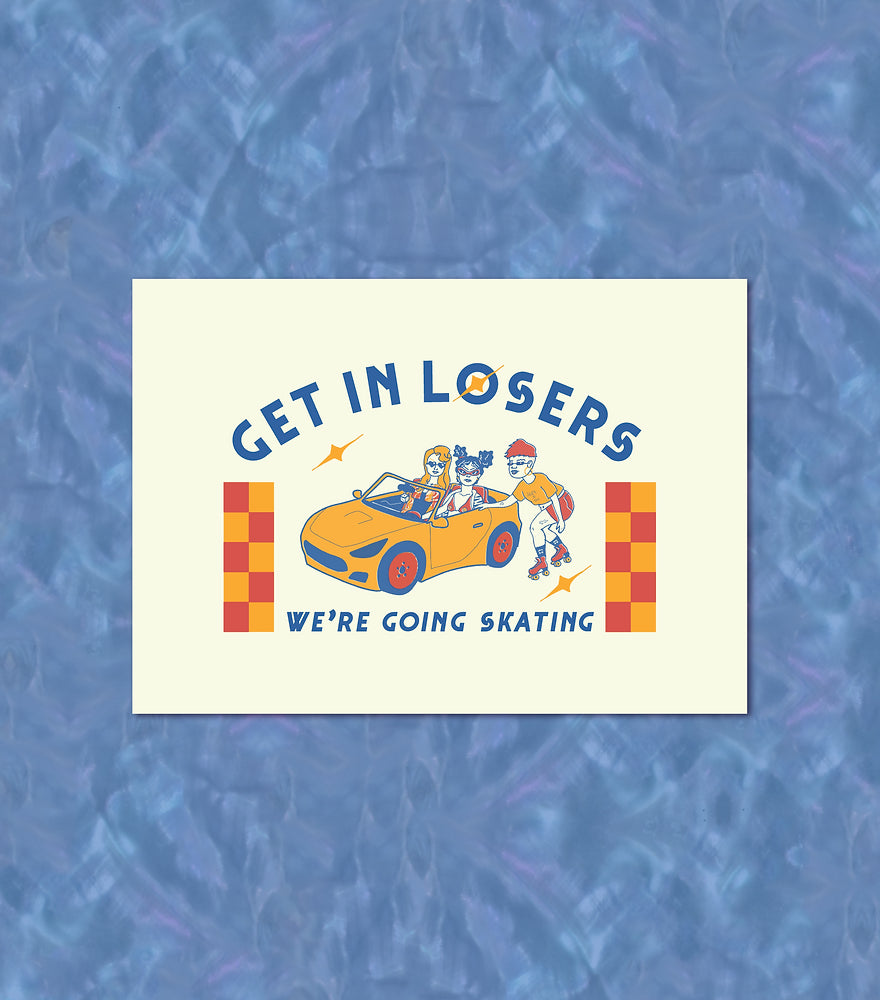 Create and Skate Factory - Print - GET IN LOSERS