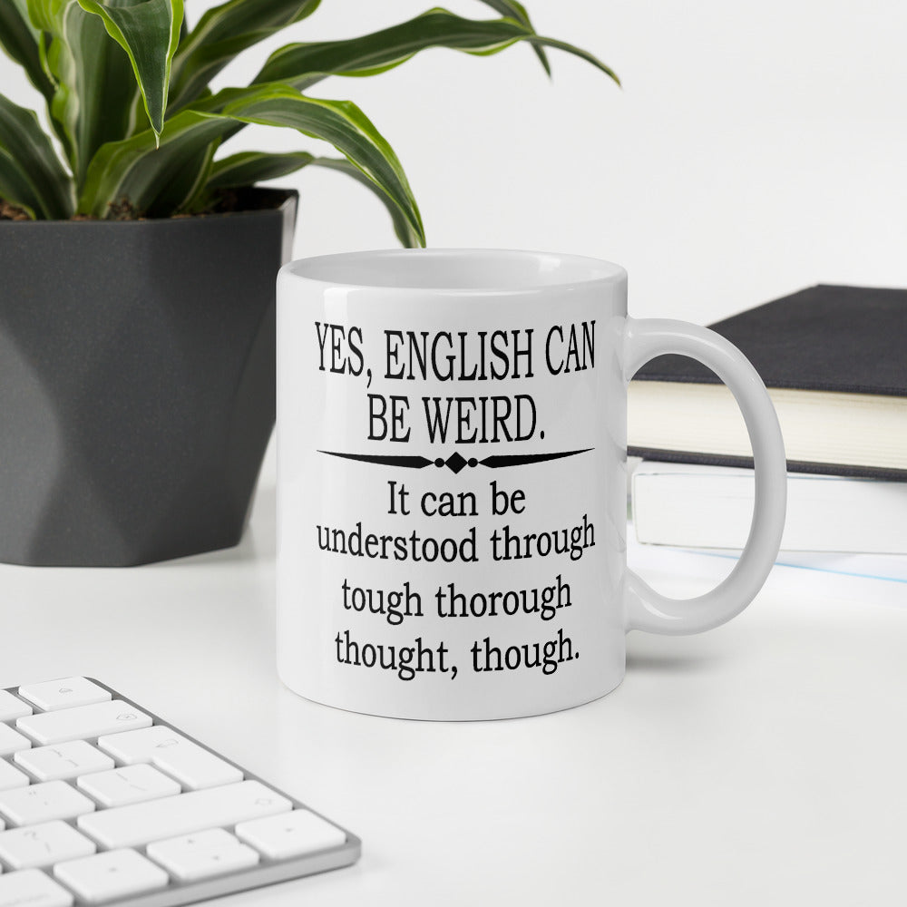 Yes English Can Be Weird It Can Be Understood Through Tough Thorough T Lucoin