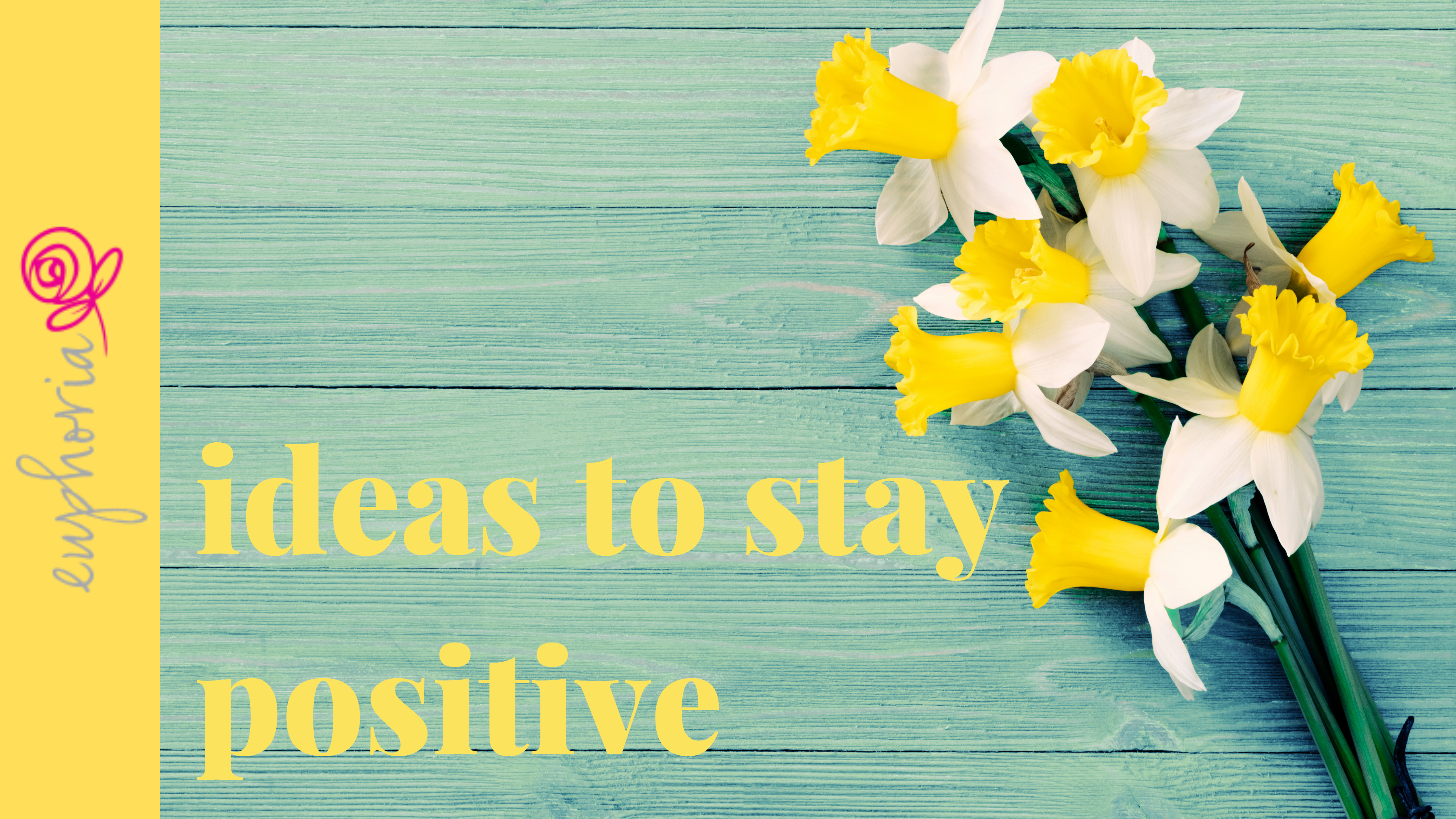 Ideas to Stay Positive in Lockdown at Euphoria Boutique