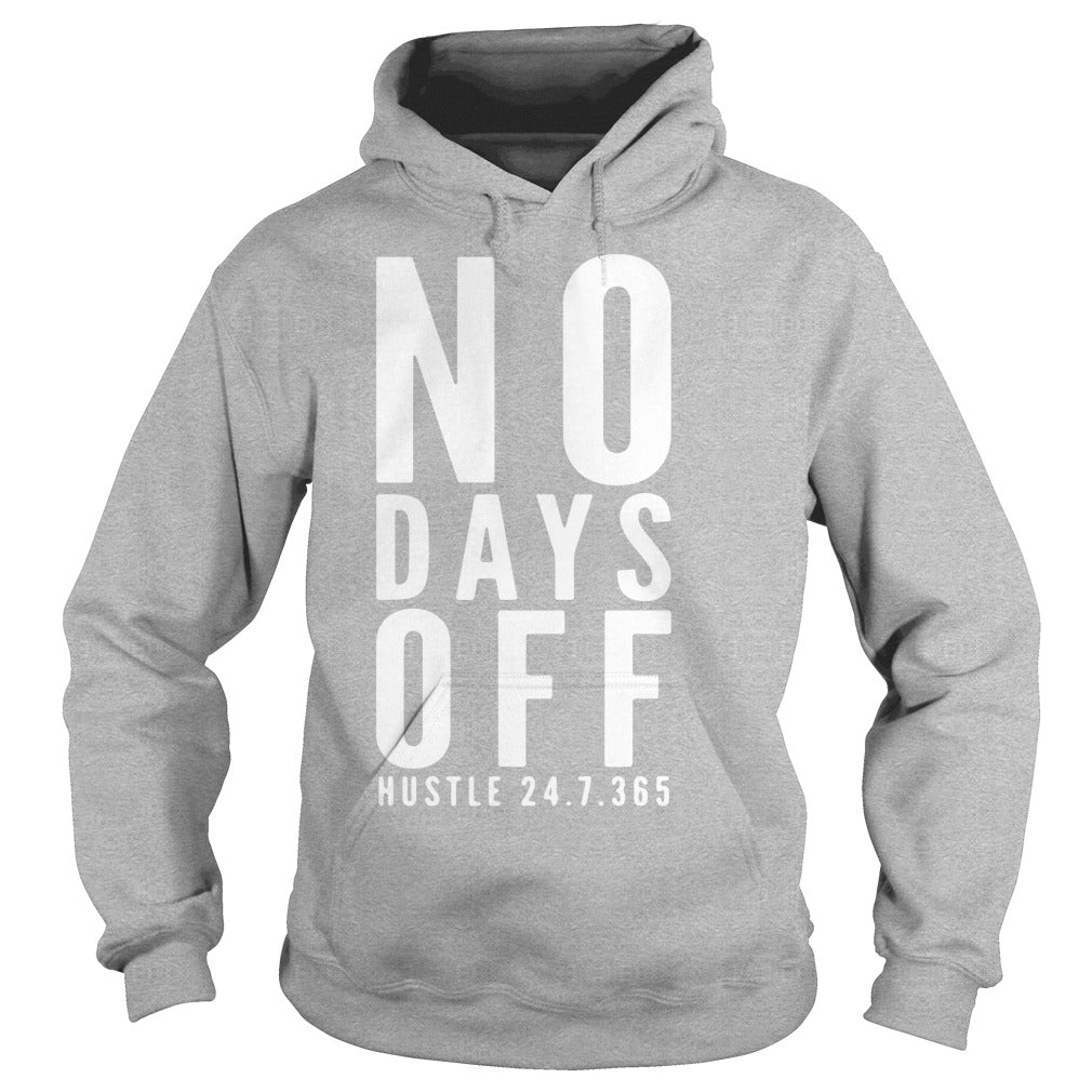 no days off sweatshirt