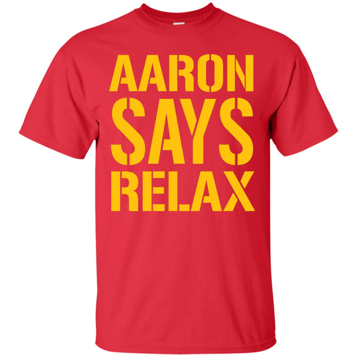 aaron says relax shirt