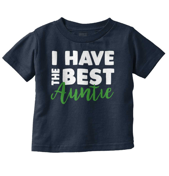Have Best Auntie Infant Toddler T Shirt | Brisco Baby