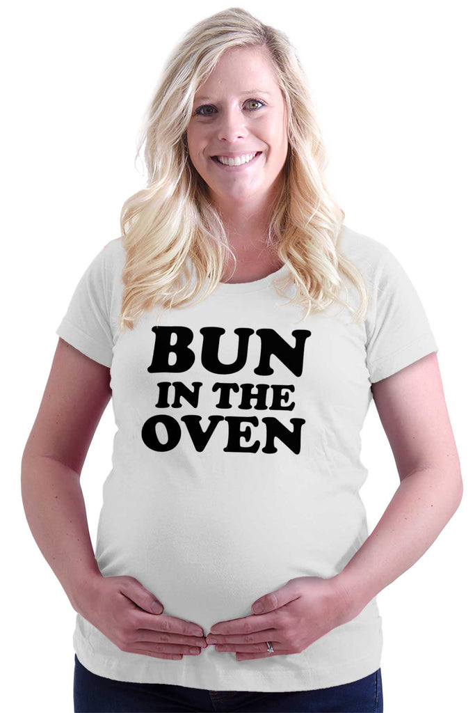 Maternity Clothes Bun In The Oven Funny Cool Cute Sarcastic Maternity T ...