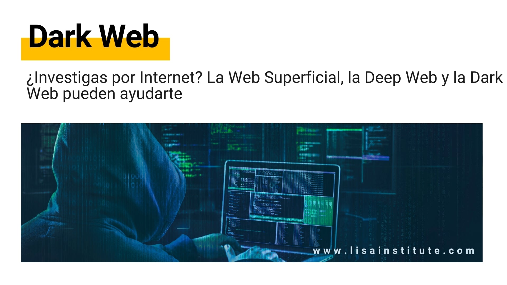 ¿Investigas por Internet La Web Superficial, la Deep Web y la Dark Web pueden ayudarte - LISA Institute