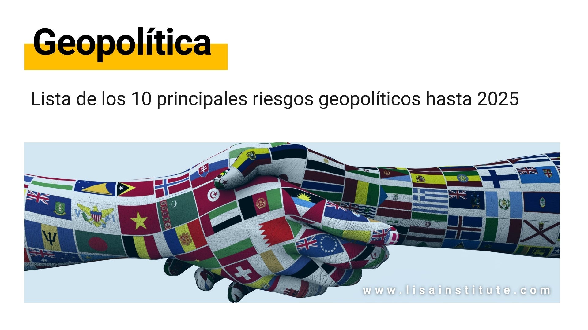Lista de los 10 principales riesgos geopolíticos hasta 2025 - LISA Institute