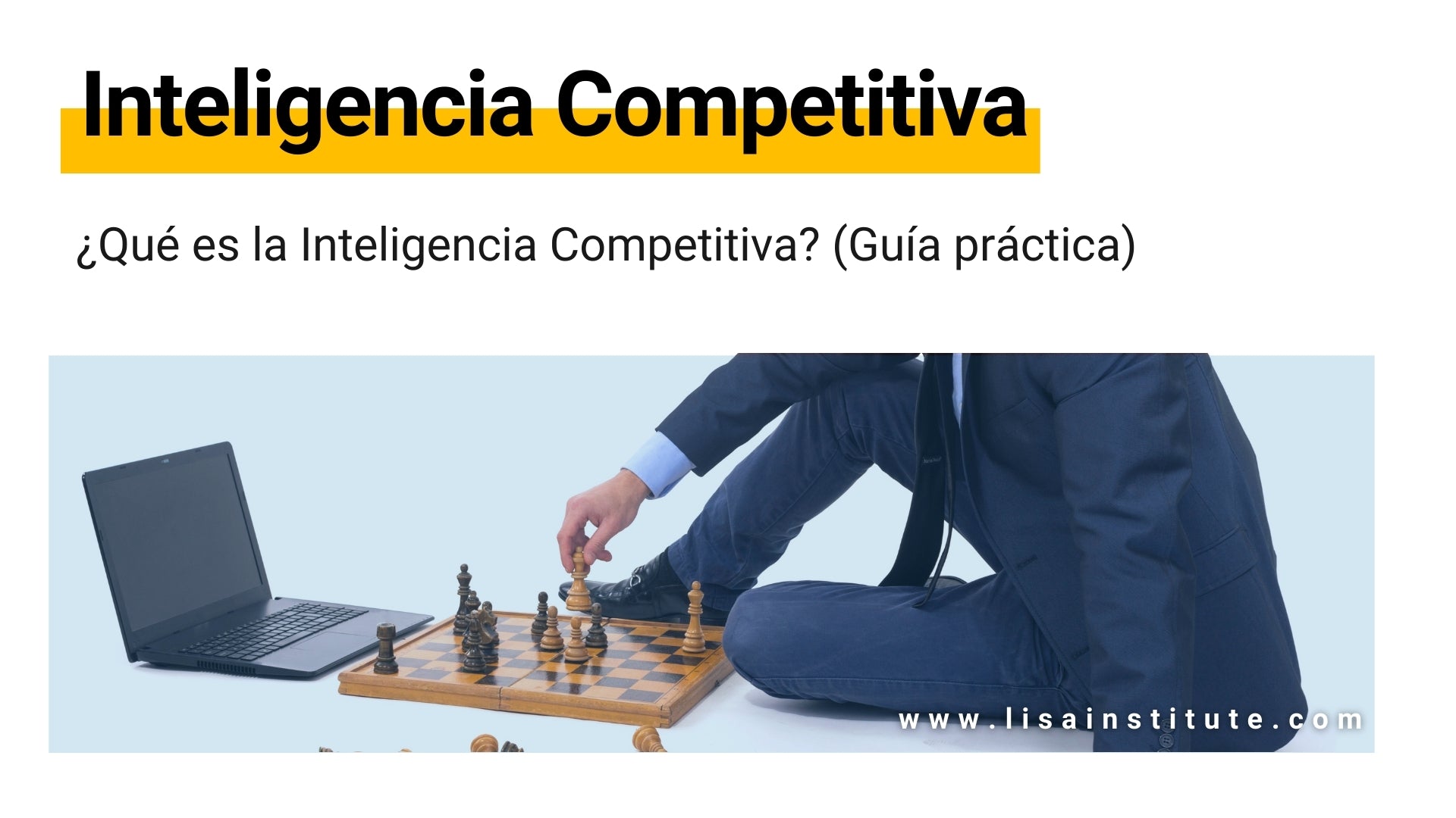 ¿Qué es la Inteligencia Competitiva (Guía práctica) - LISA Institute
