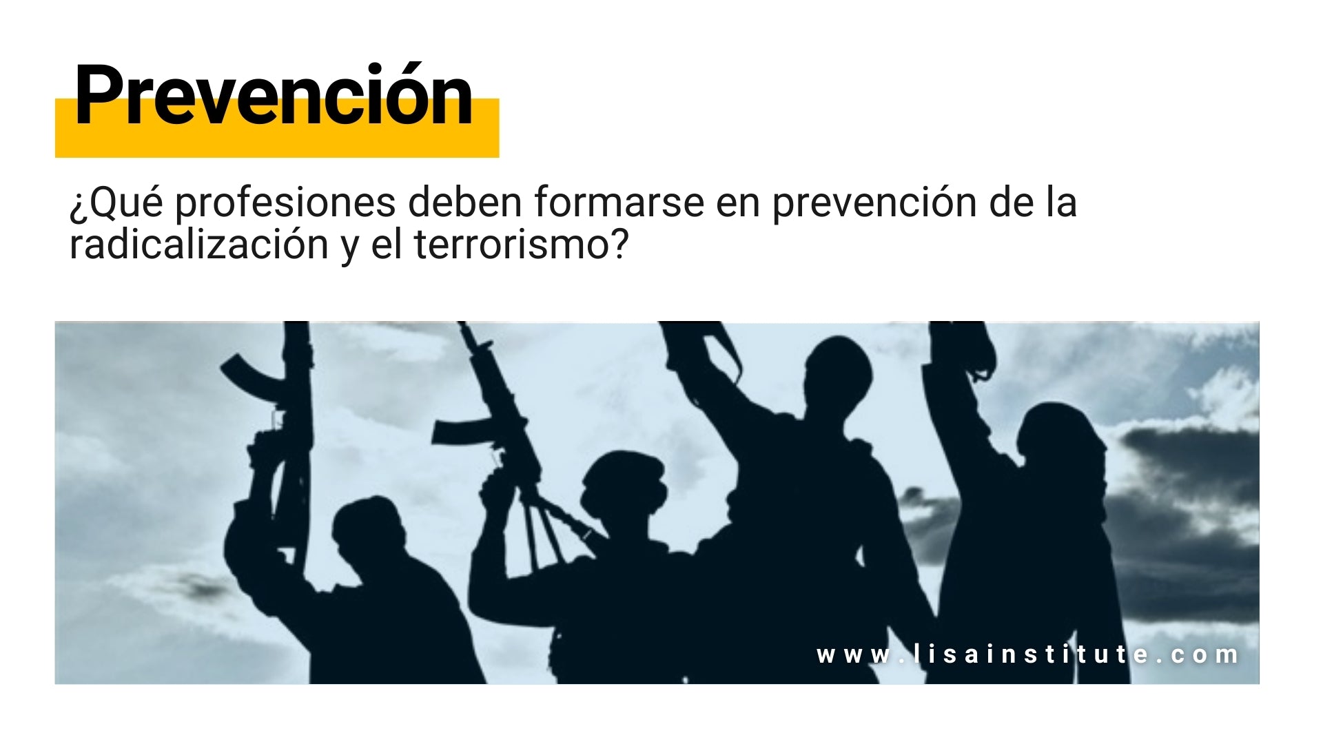¿Qué profesiones deben formarse en prevención de la radicalización y el terrorismo - LISA Institute