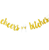 Cheers Bitches Banner