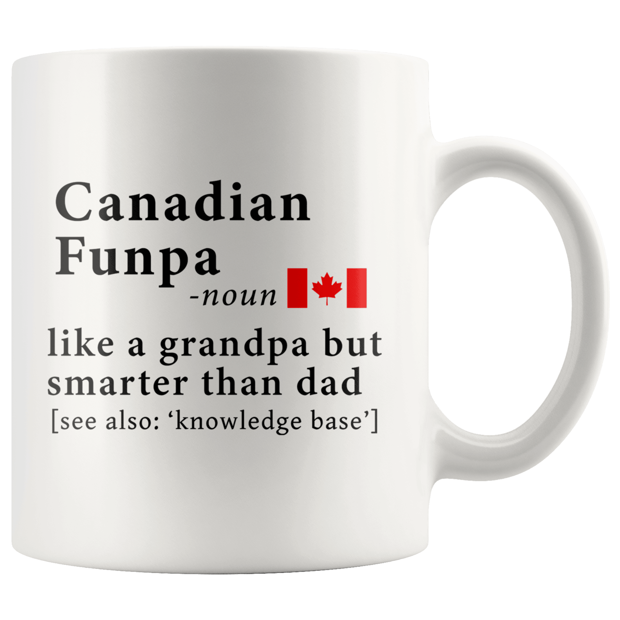 Download Canadian Funpa Definition Canada Flag Grandpa Day 11oz White Mug Fam Robustcreative