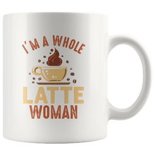 Load image into Gallery viewer, RobustCreative-Coffee Girl Im a Whole Latte Woman Brista Decaf Maker - 11oz White Mug barista coffee maker Gift Idea
