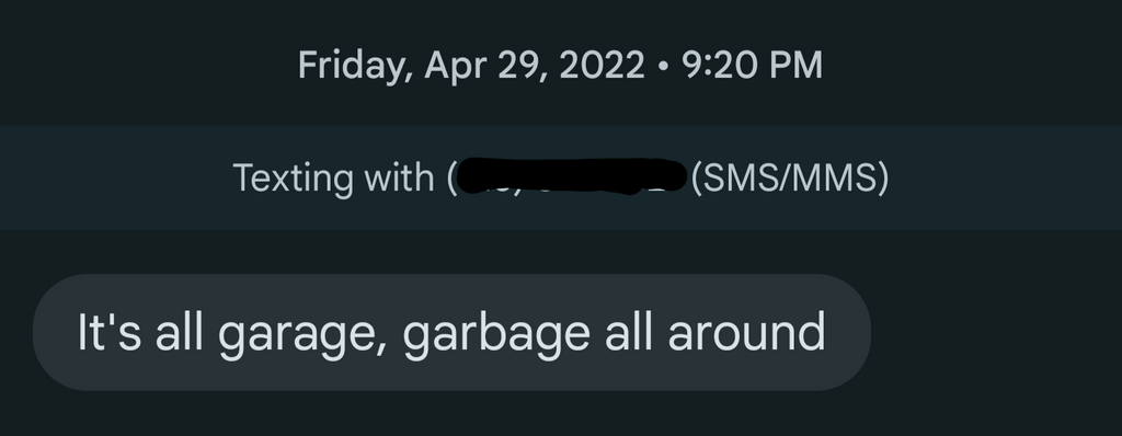 "It's all garbage, garbage all around" text message