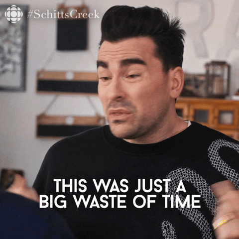 David from Schitt's Creek: "This was just a big waste of time and frown lines"