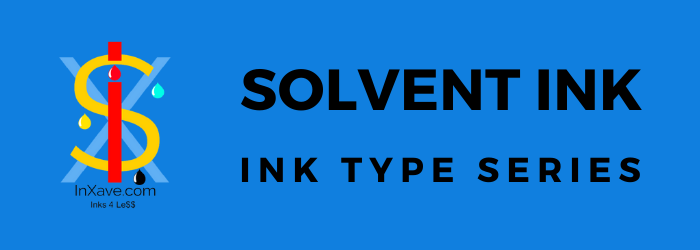 Solvent Ink | A Beginner's Guide | InXave.com
