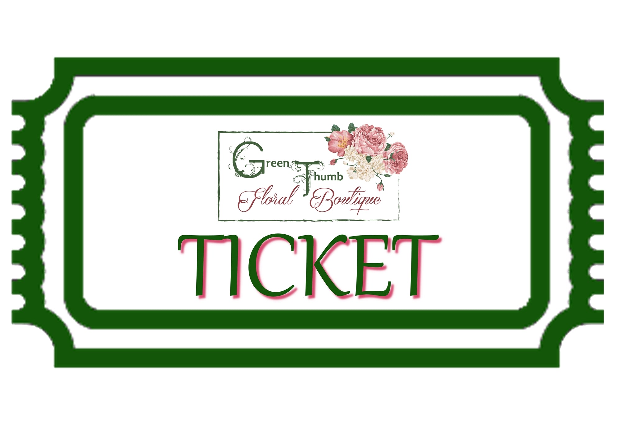 Big Ticket Raffle - Green Thumb Floral Boutique