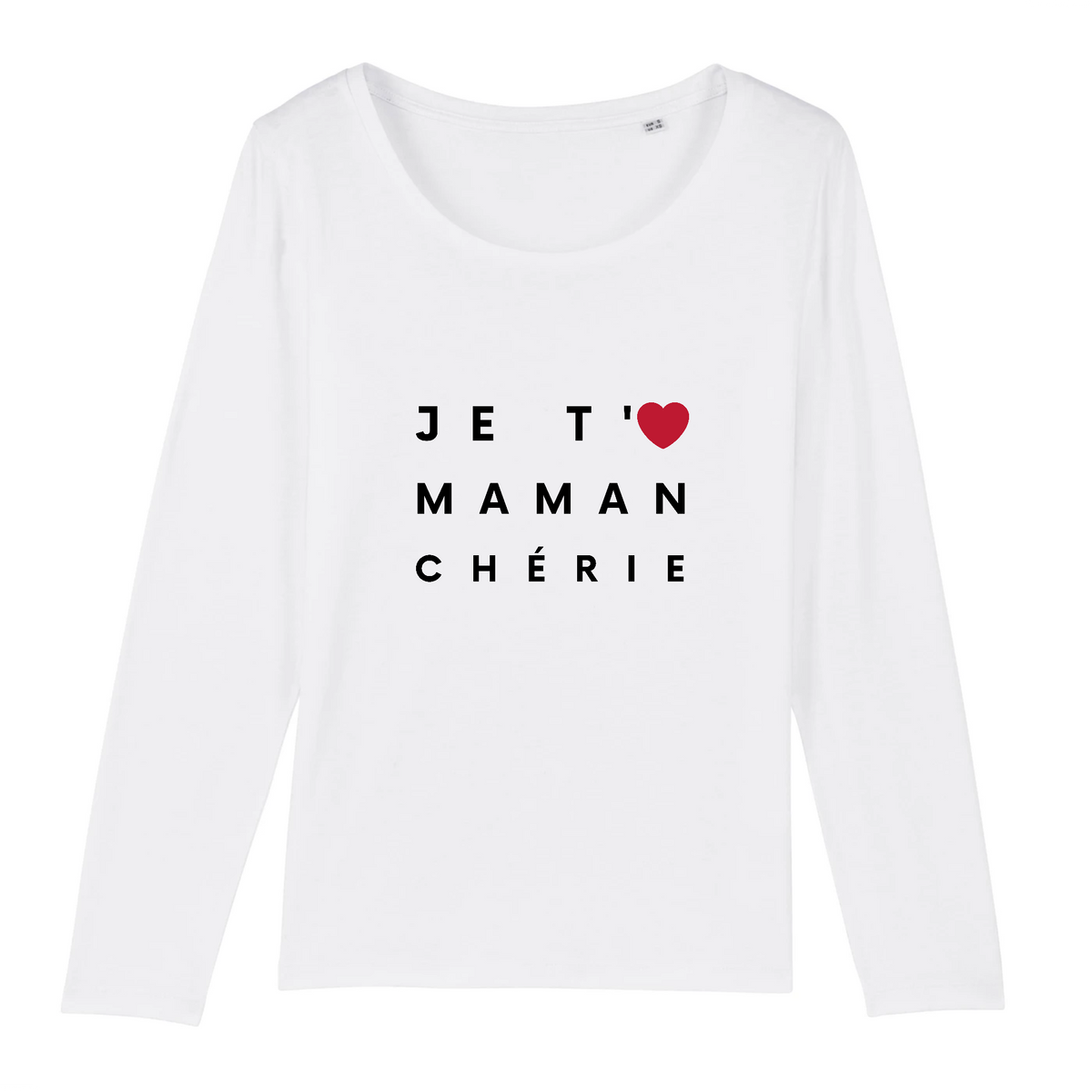 Je Taime Maman Chérie T Shirt Manches Longues 100 Coton Bio Collec Madeinhobbies