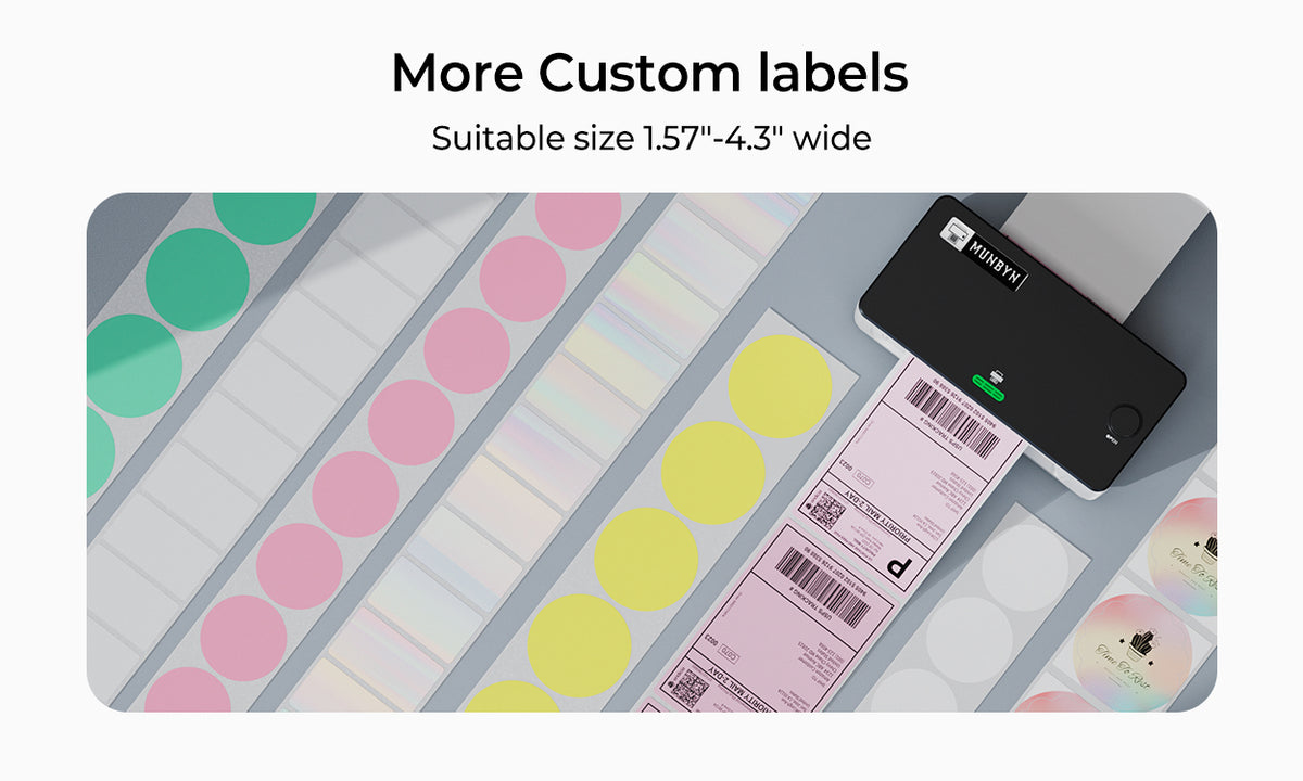 MUNBYN thermal printer can print thermal labels from 1.57 to 4.3 inches wide and serve diverse needs.