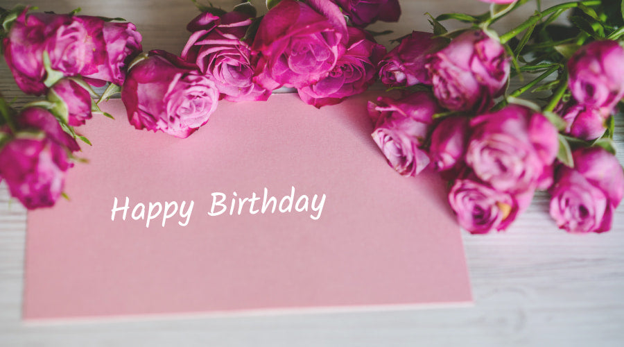 Happy Birthday Wishes & Quotes for Close People – Rosaholics