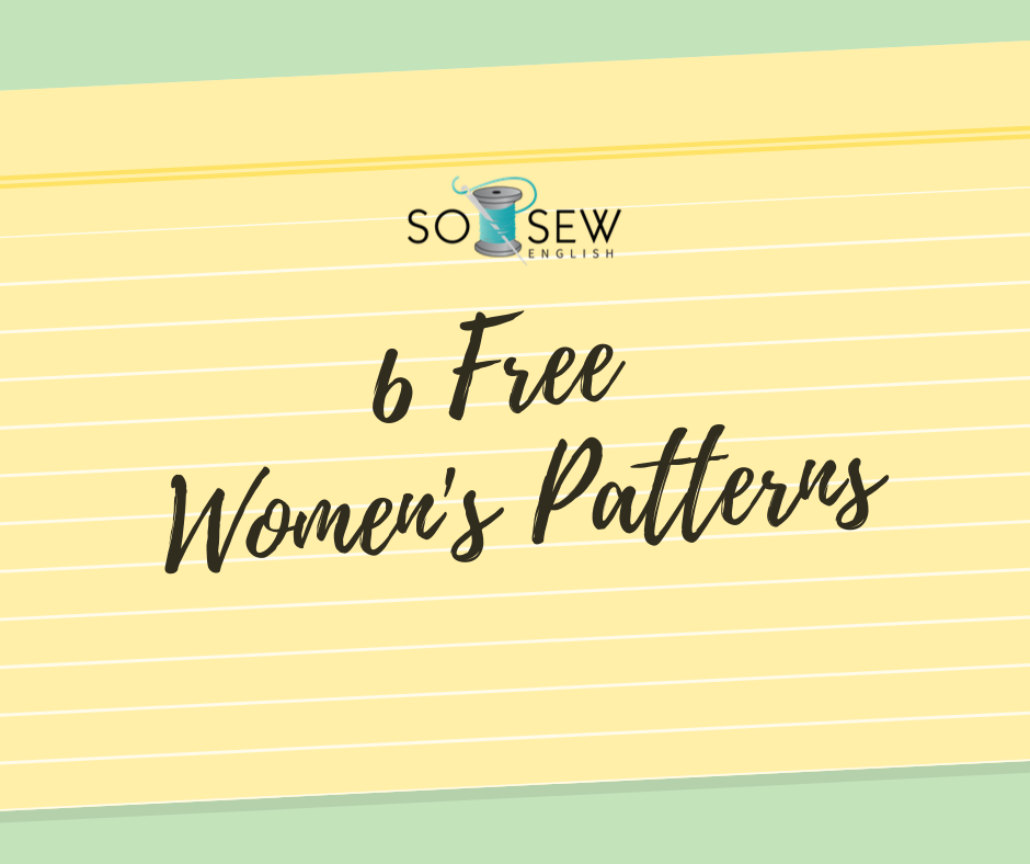 6 Free Patterns – So Sew English Fabrics