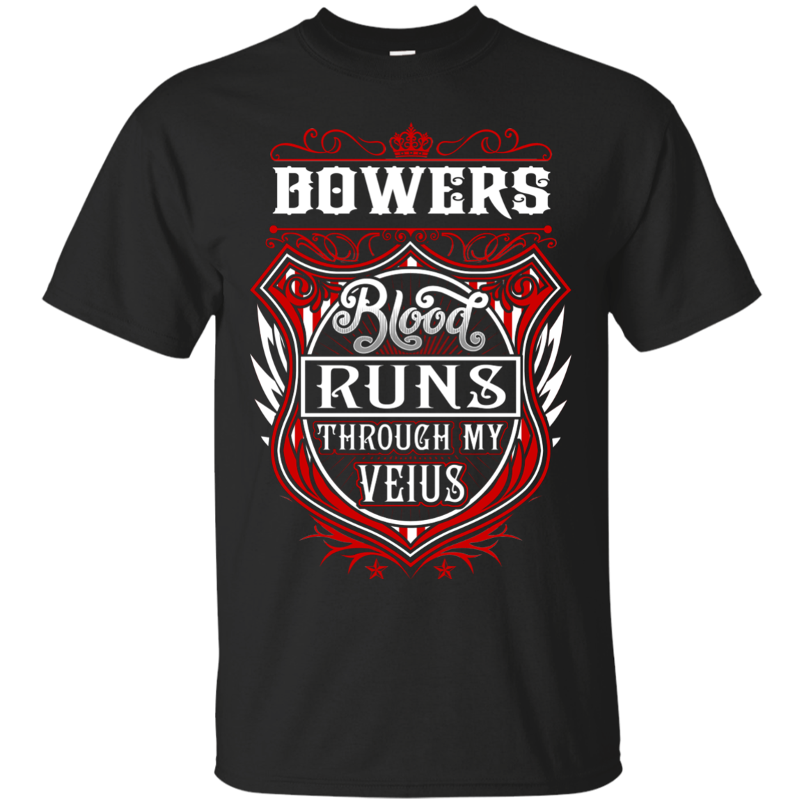 Bowers Shirts Bowers Blood Runs Through My Veins - Teebubbles