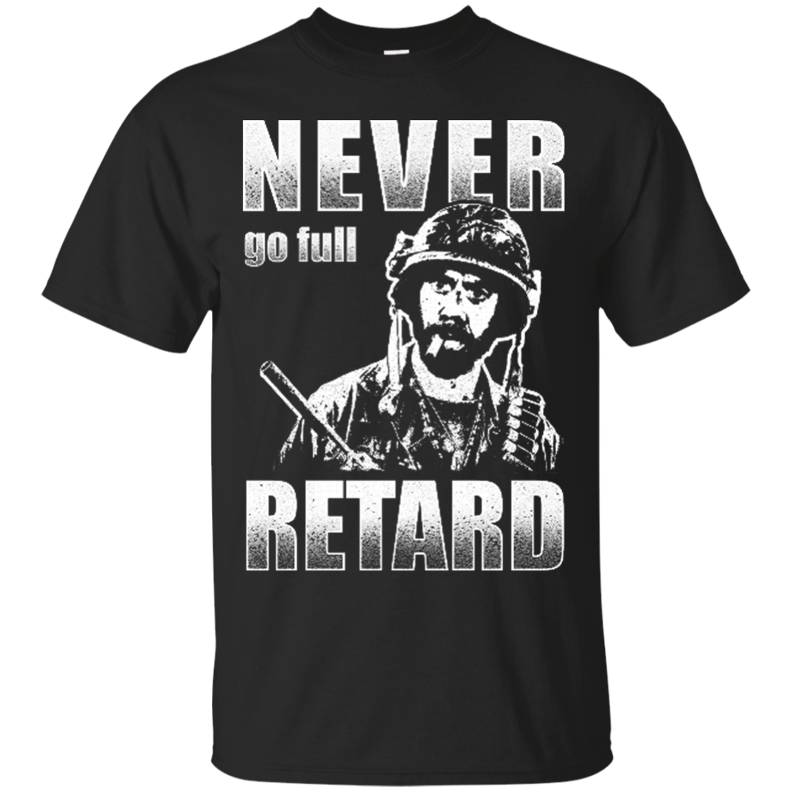 Tropic Thunder Shirts Never Go Full Retard T shirts Hoodies Sweatshirts ...