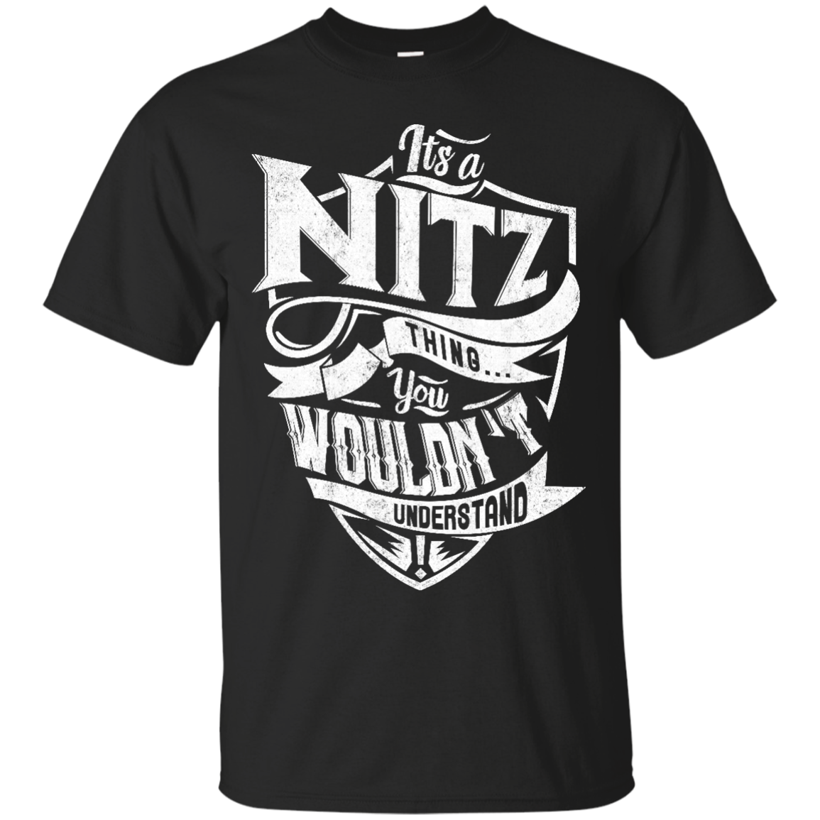 Nitz Shirts It's A Nitz Thing You Wouldn't Understand - Teebubbles