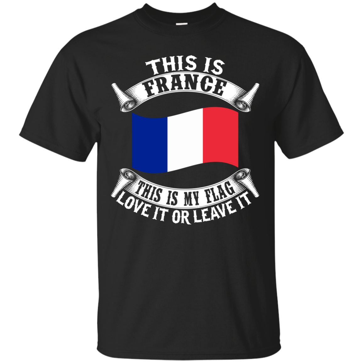 France T shirts This Is My Flag Love It Or Leave It Shirts Hoodies ...