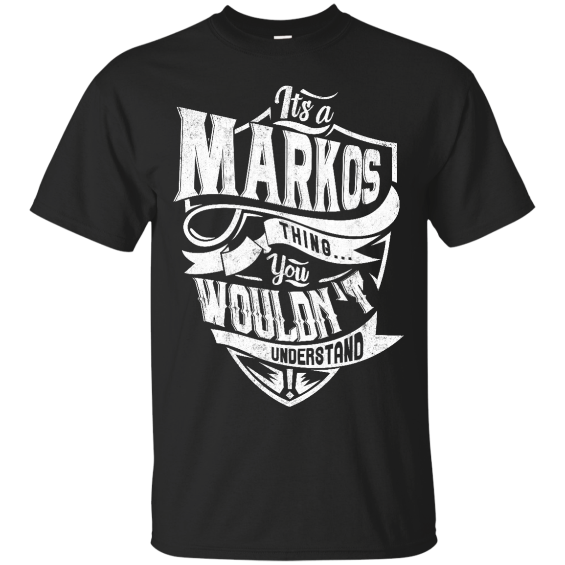 Markos Shirts It's A Markos Thing You Wouldn't Understand - Teebubbles