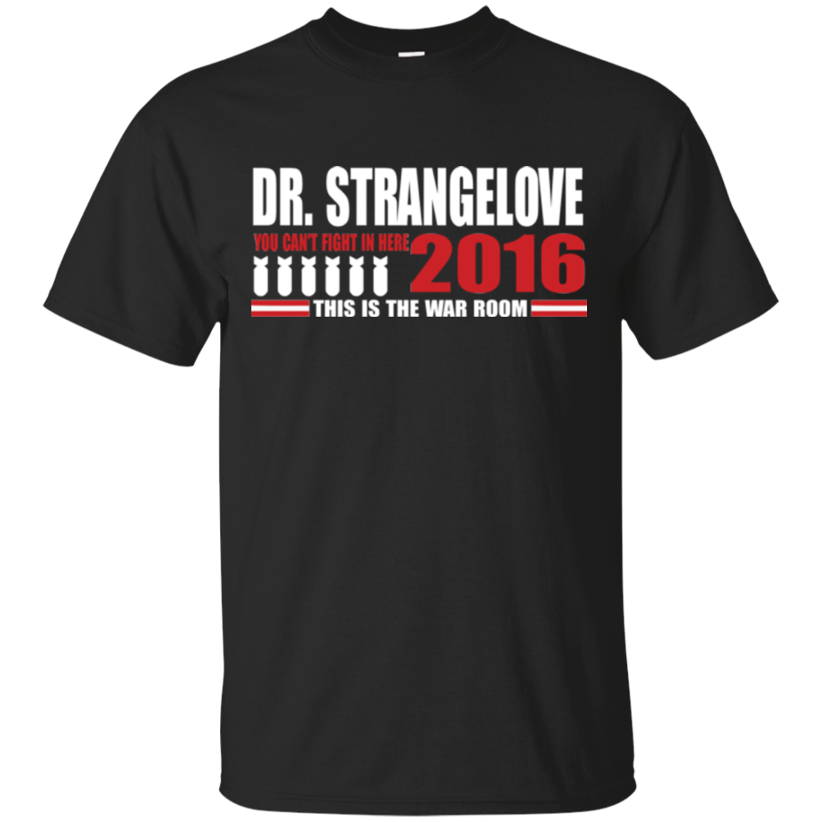 Dr. Strangelove Or Shirts You Can't Fight In Here Hoodies Sweatshirts ...