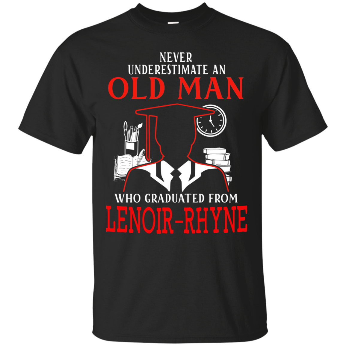 Lenoir-Rhyne Old Man Shirts Old Man Graduated From Lenoir-Rhyne Shirt ...