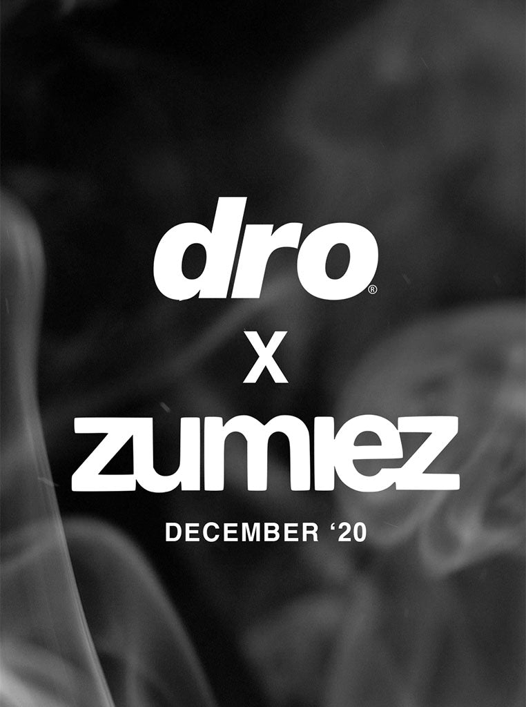 DRO X ZUMIEZ