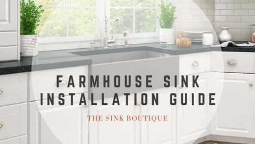 The Ultimate Farmhouse Sink Installation Guide - The Sink Boutique
