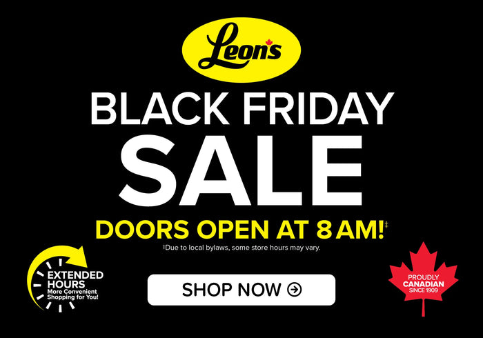 Leon's Black Friday Sale Doors Open at 8 AM Shop Now