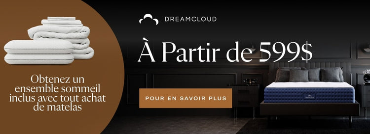 Dreamcloud Starting at $599. Get a sleep bundle included with any mattress purchase. Learn More.