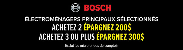 Bosch Select Major Appliances Buy 2 Save $200 Buy 3 Save $300