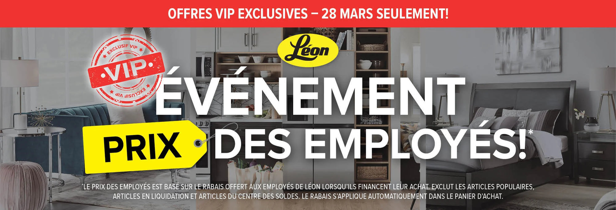 Exclusive VIP offers - March 28 Only! Leon's VIP Employee Pricing Event.