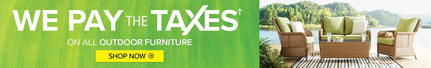 We Pay The Taxes on all outdoor furniture. Shop now..