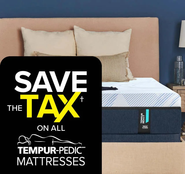 Save the tax on all tempurpedic mattresses.