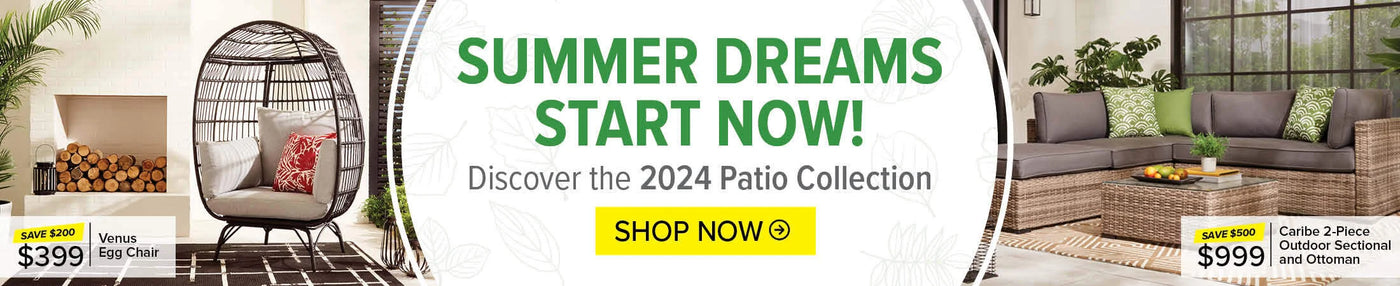 Dreaming of Summer? Meet the 2024 patio collection. Shop now.