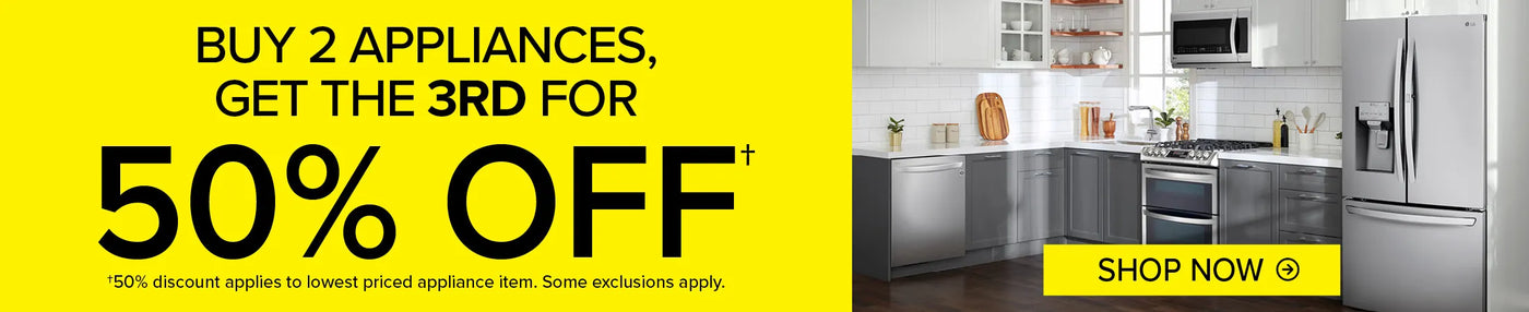 Buy 2 appliances get the 3rd for 50% off. 50% discount applies to lowest priced appliance item. Some exclusions may apply. Minimum 2 piece purchase required. Shop now.