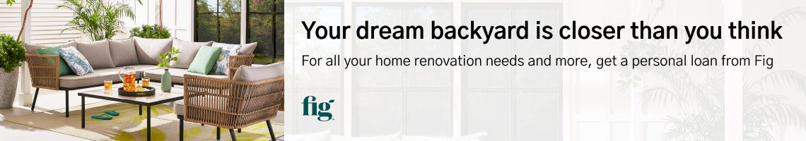 Your dream backyard is closer than you think. For all your home renovation needs and more, get a personal loan from Fig.