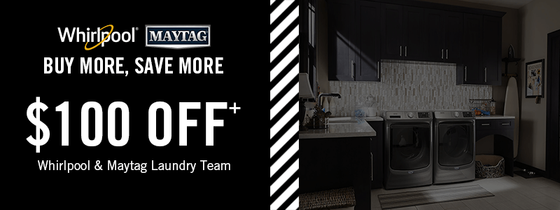 Buy any Maytag Laundry Team and get an extra $100 off