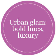 urban glam: bold hues luxury